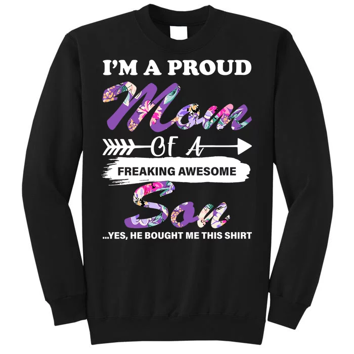 Proud Mom Of A Freaking Awesome Son Tall Sweatshirt