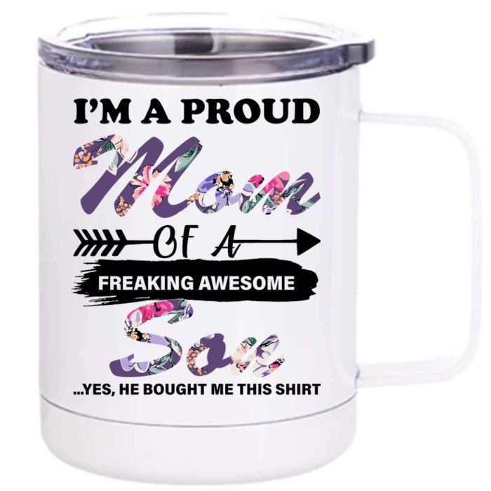 Proud Mom Of A Freaking Awesome Son Front & Back 12oz Stainless Steel Tumbler Cup