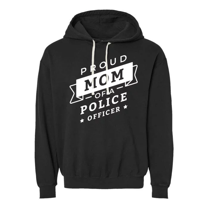 Proud Mom Of A Police Officer Garment-Dyed Fleece Hoodie