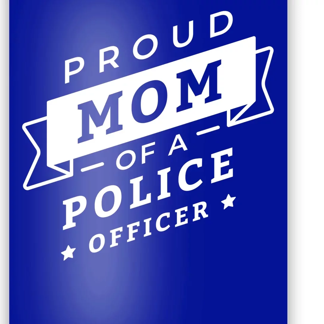 Proud Mom Of A Police Officer Poster