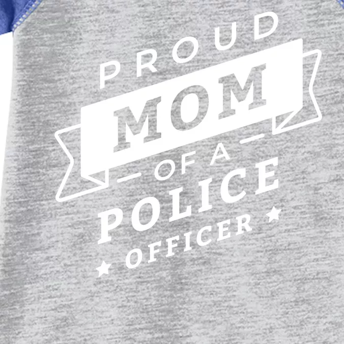 Proud Mom Of A Police Officer Infant Baby Jersey Bodysuit