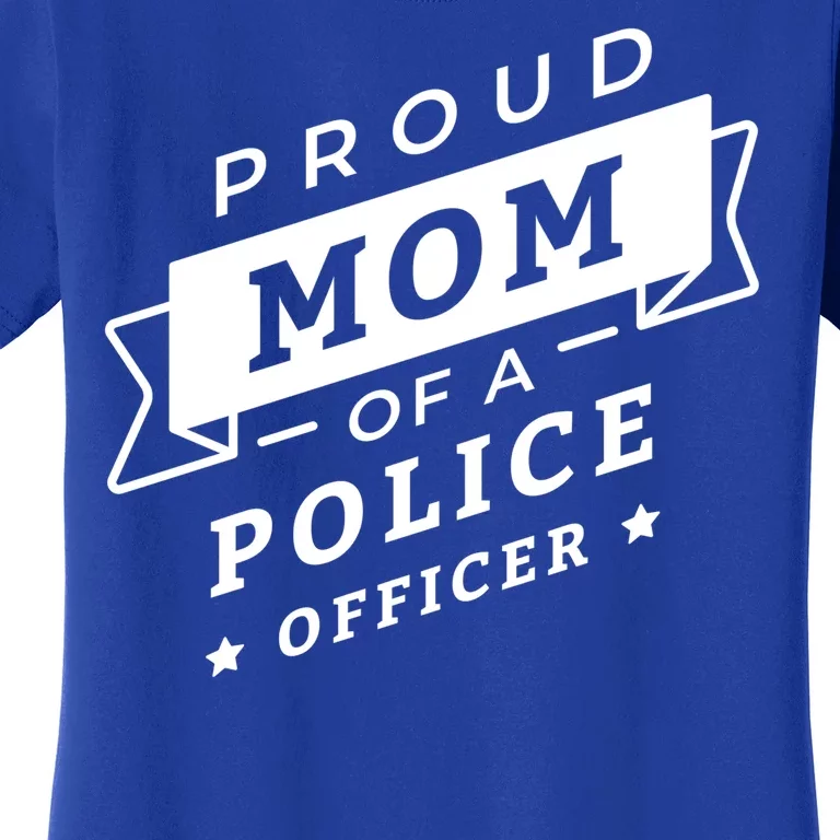 Proud Mom Of A Police Officer Women's T-Shirt