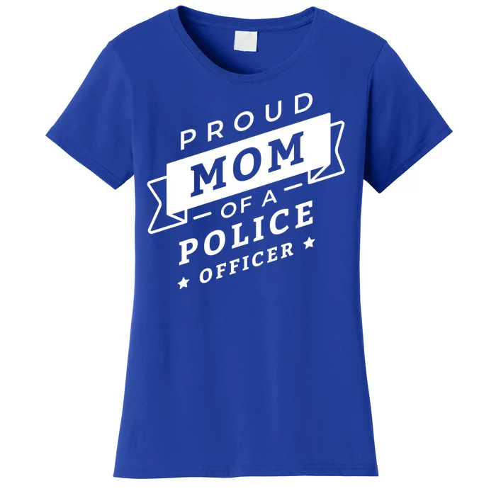 Proud Mom Of A Police Officer Women's T-Shirt