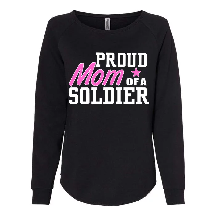 Proud Mom of A Soldier Womens California Wash Sweatshirt