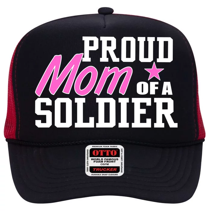 Proud Mom of A Soldier High Crown Mesh Trucker Hat