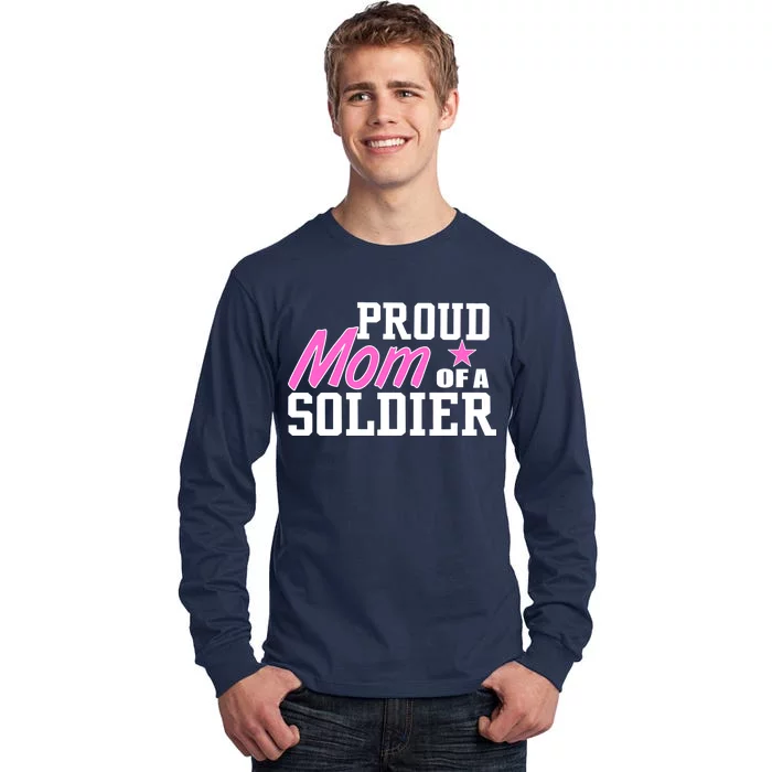 Proud Mom of A Soldier Tall Long Sleeve T-Shirt