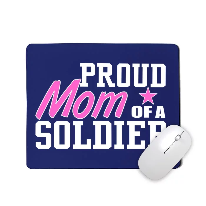 Proud Mom of A Soldier Mousepad