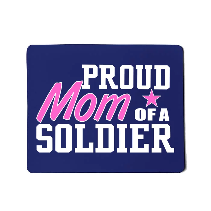 Proud Mom of A Soldier Mousepad