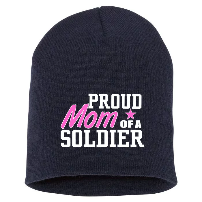 Proud Mom of A Soldier Short Acrylic Beanie