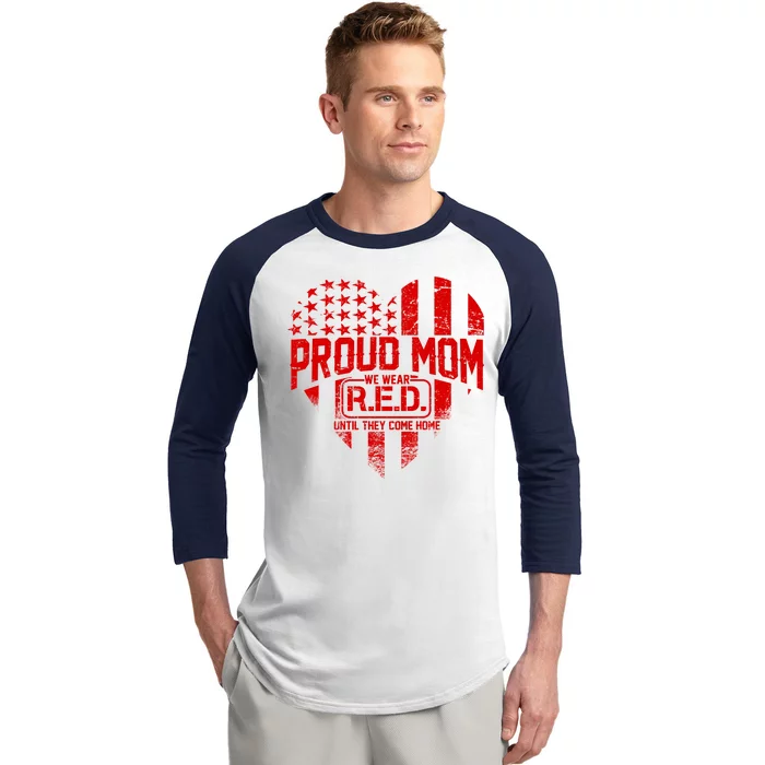 Proud Mom We Wear RED Until They Come Home Baseball Sleeve Shirt