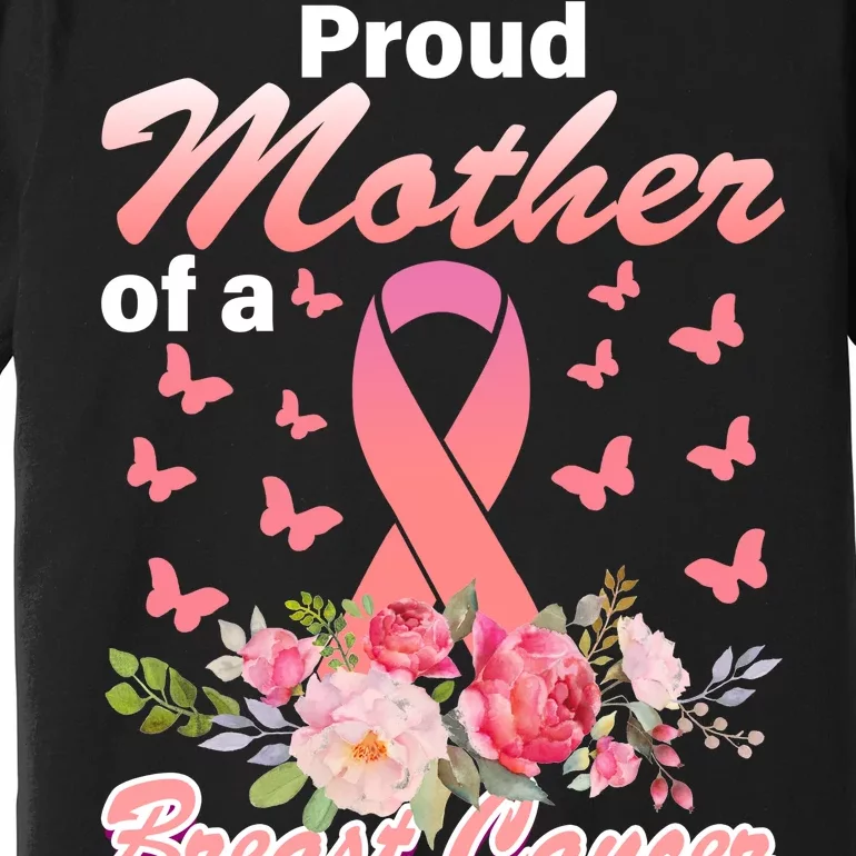 Proud Mother Of A Breast Cancer Warrior Premium T-Shirt