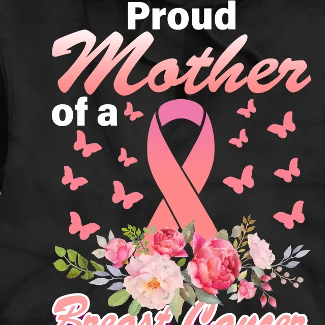 Proud Mother Of A Breast Cancer Warrior Tie Dye Hoodie