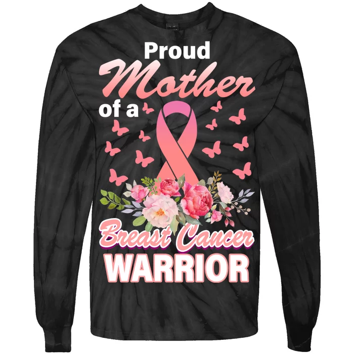 Proud Mother Of A Breast Cancer Warrior Tie-Dye Long Sleeve Shirt