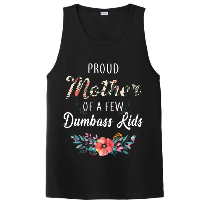 Proud Mother Of A Few Dumbass Kids Floral Performance Tank