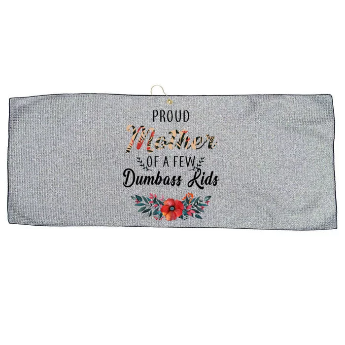 Proud Mother Of A Few Dumbass Kids Floral Large Microfiber Waffle Golf Towel