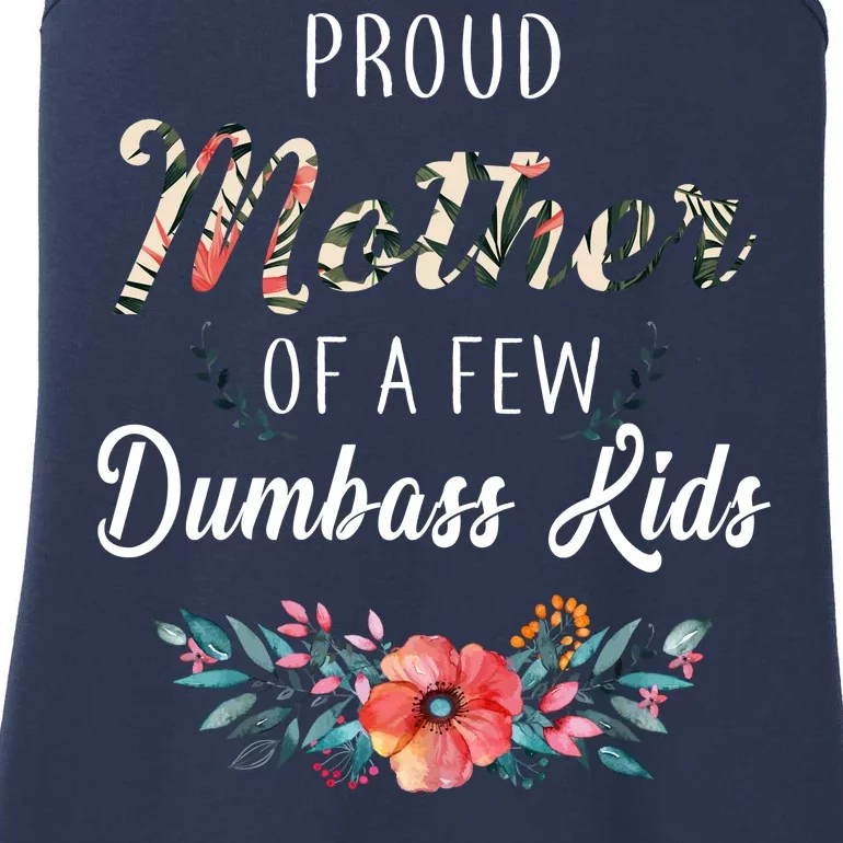 Proud Mother Of A Few Dumbass Kids Floral Ladies Essential Tank