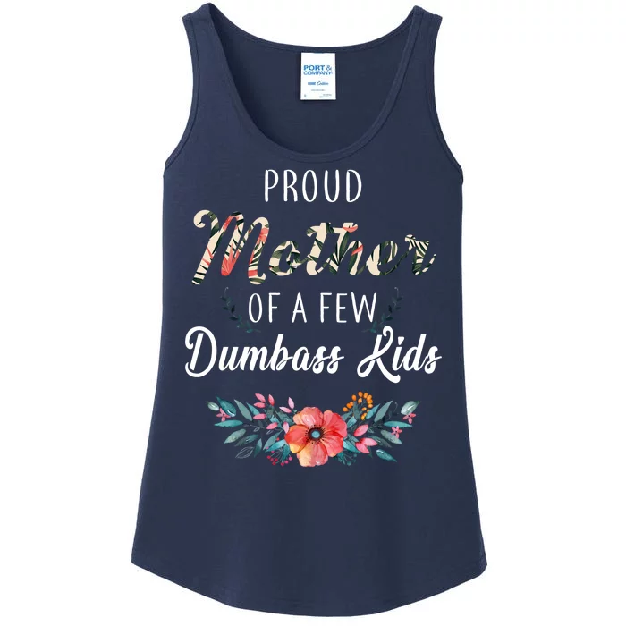 Proud Mother Of A Few Dumbass Kids Floral Ladies Essential Tank