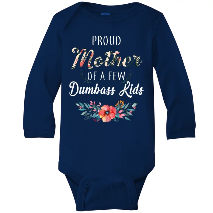 Proud Mother Of A Few Dumbass Kids Floral Baby Long Sleeve Bodysuit