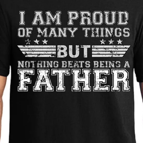 Proud Of Many Things Nothing Beats Being A Father Pajama Set