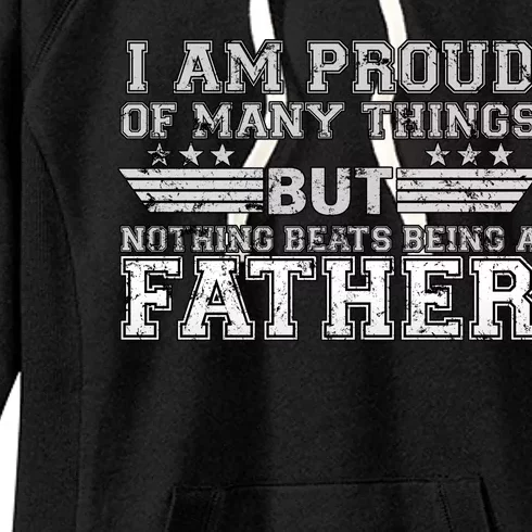 Proud Of Many Things Nothing Beats Being A Father Women's Fleece Hoodie