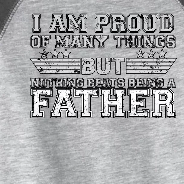 Proud Of Many Things Nothing Beats Being A Father Toddler Fine Jersey T-Shirt