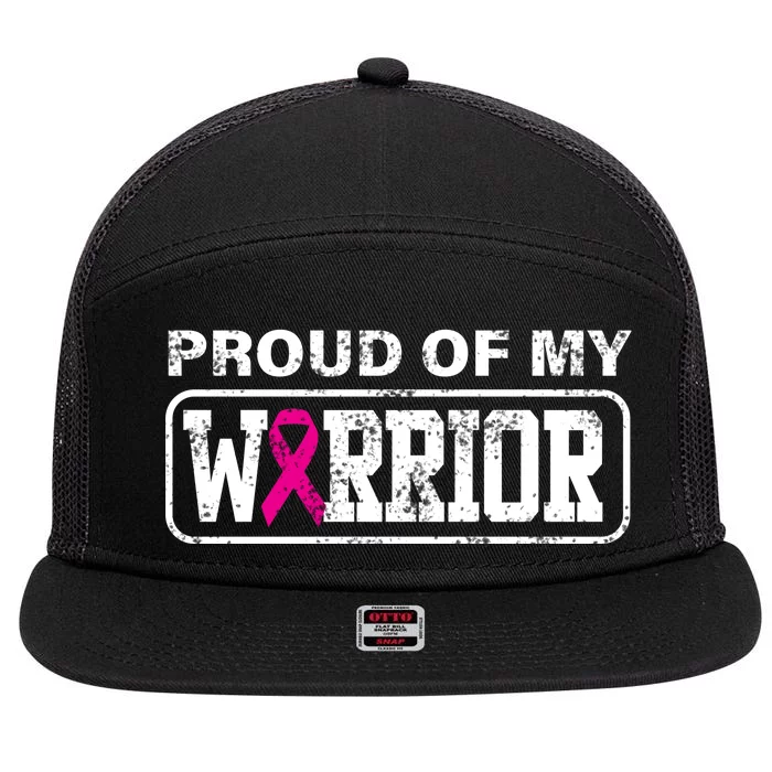 Proud Of My Warrior Breast Cancer 7 Panel Mesh Trucker Snapback Hat