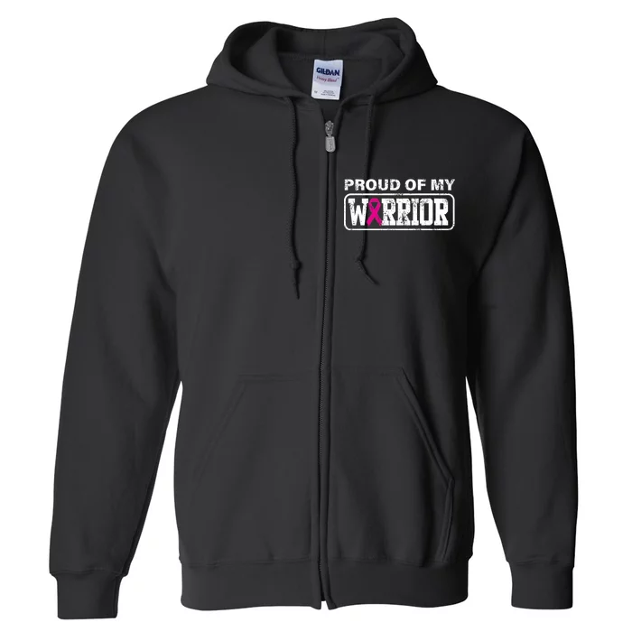 Proud Of My Warrior Breast Cancer Full Zip Hoodie