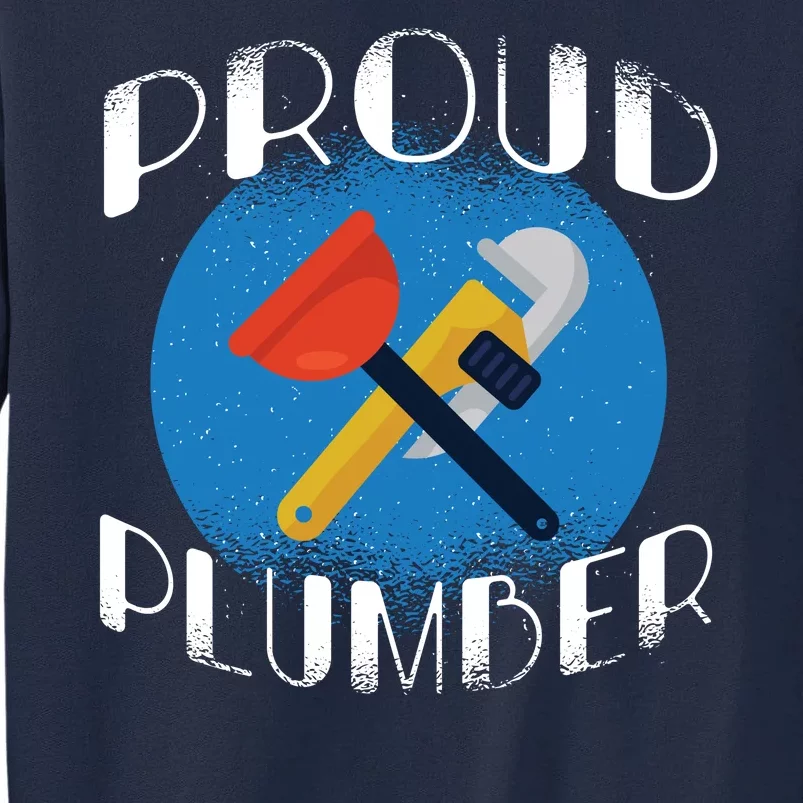 Proud Plumber Tall Sweatshirt