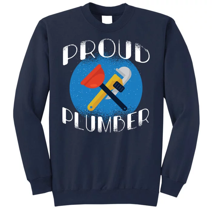 Proud Plumber Tall Sweatshirt