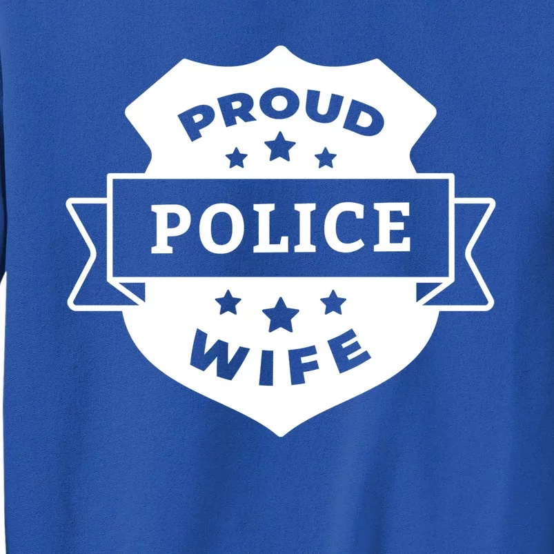 Proud Police Wife Tall Sweatshirt