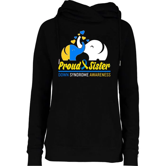 Proud Sister Down Syndrome Awareness Elephants Womens Funnel Neck Pullover Hood