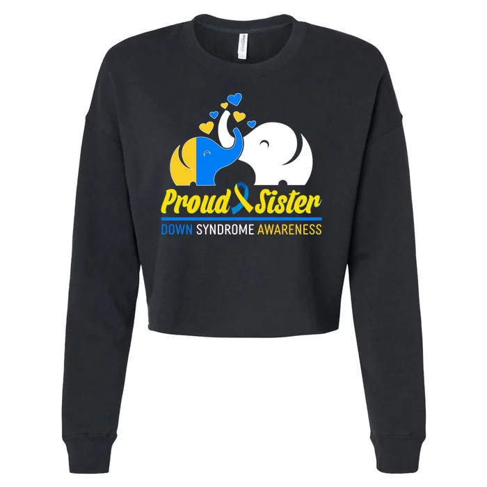 Proud Sister Down Syndrome Awareness Elephants Cropped Pullover Crew