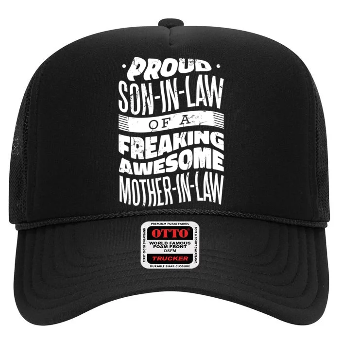 Proud Son-In-Law Of A Freaking Awesome Mother In Law High Crown Mesh Trucker Hat