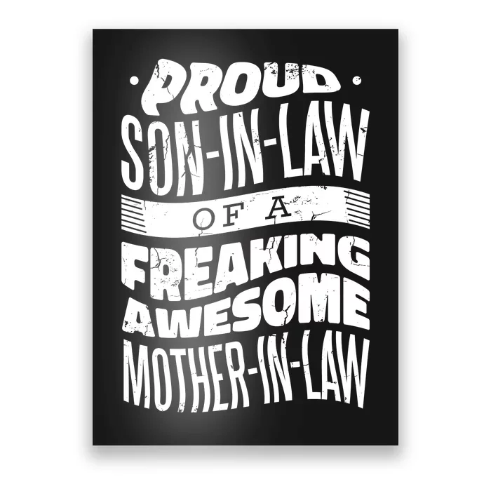 Proud Son-In-Law Of A Freaking Awesome Mother In Law Poster