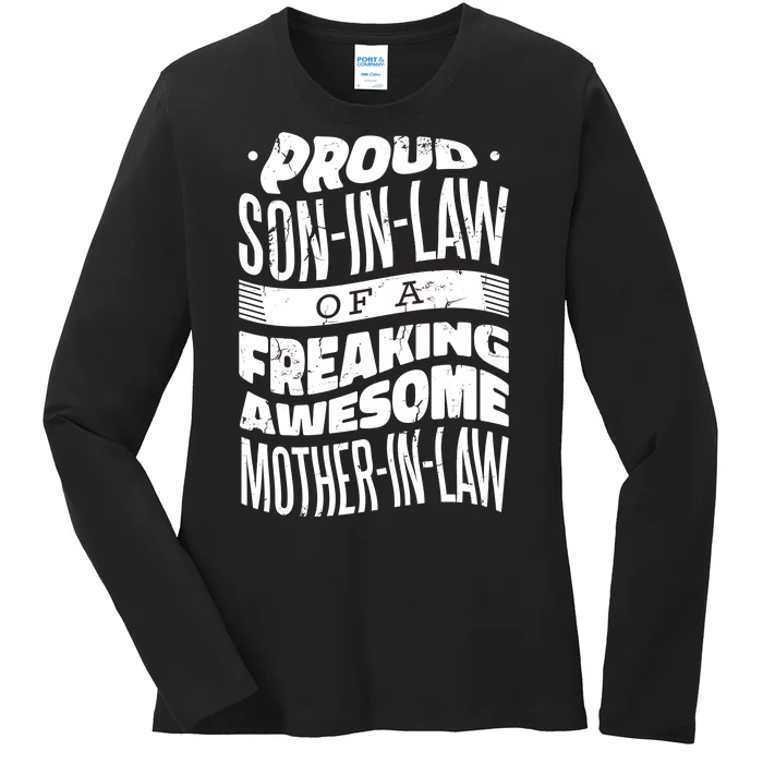 Proud Son-In-Law Of A Freaking Awesome Mother In Law Ladies Long Sleeve Shirt