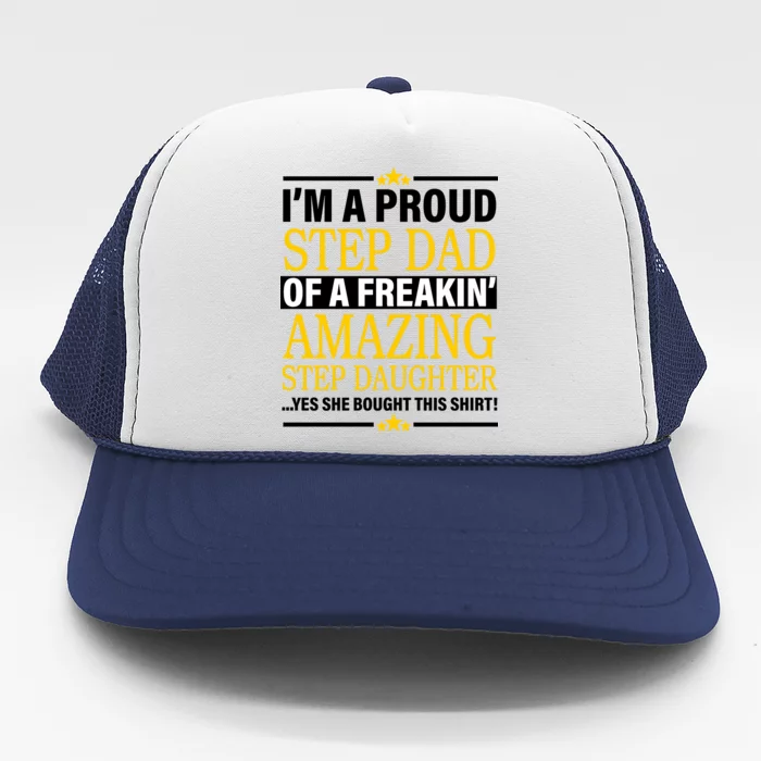 Proud Step Dad Of An Amazing Step Daughter Trucker Hat