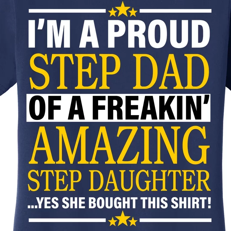 Proud Step Dad Of An Amazing Step Daughter Women's T-Shirt