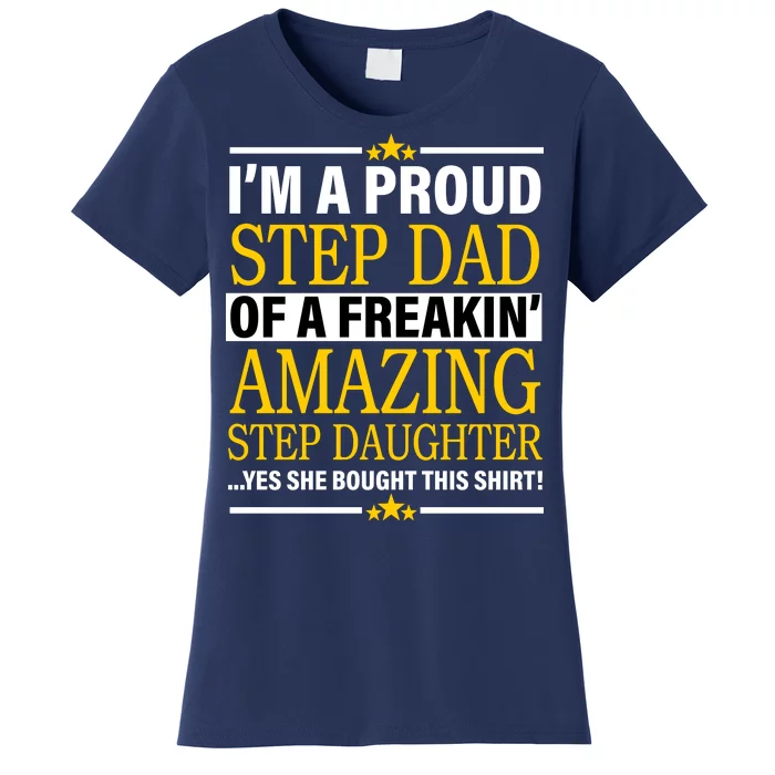 Proud Step Dad Of An Amazing Step Daughter Women's T-Shirt