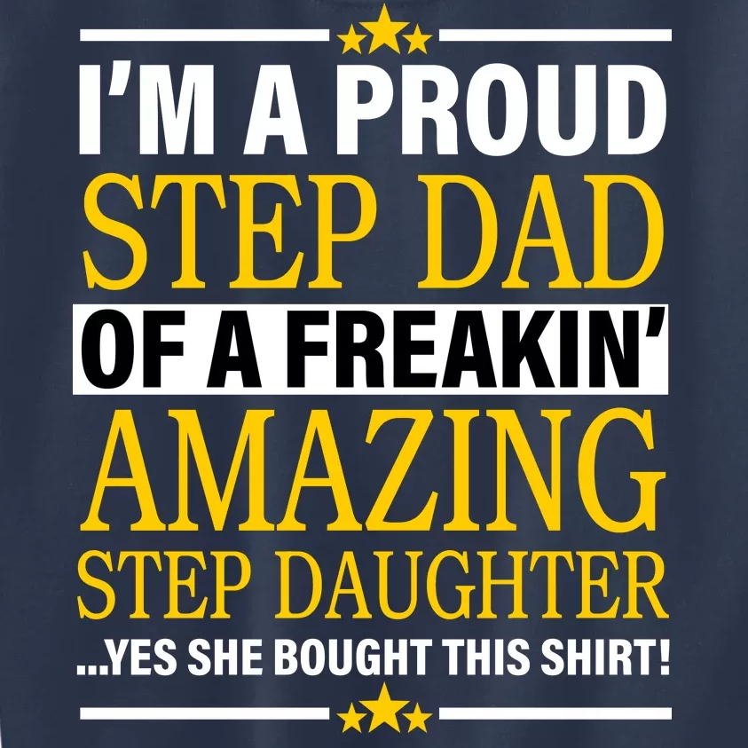 Proud Step Dad Of An Amazing Step Daughter Kids Sweatshirt