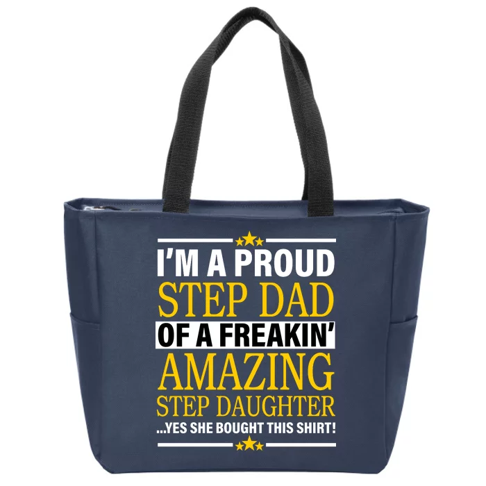 Proud Step Dad Of An Amazing Step Daughter Zip Tote Bag