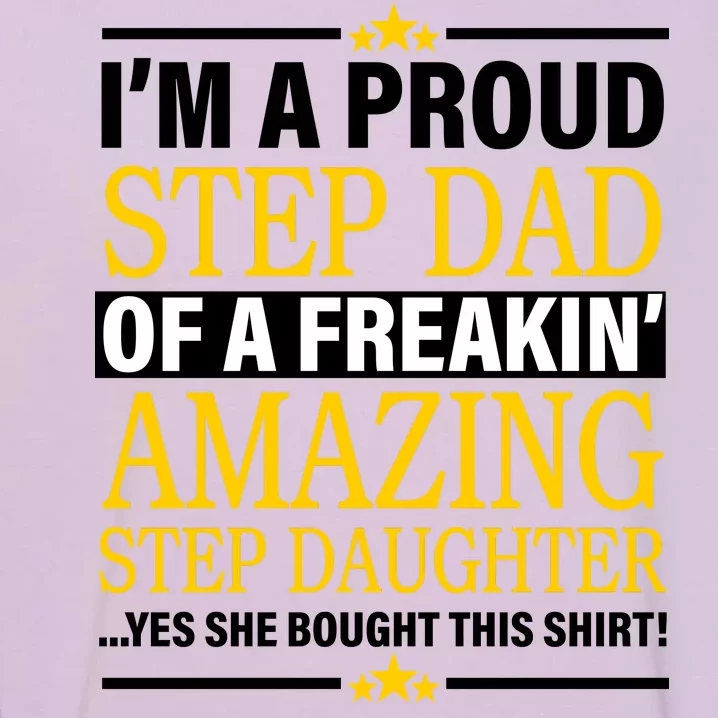 Proud Step Dad Of An Amazing Step Daughter Garment-Dyed Sweatshirt