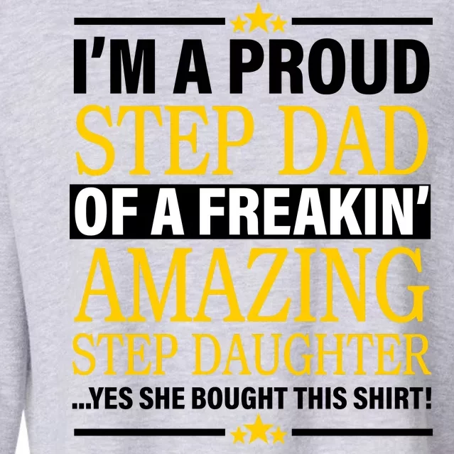 Proud Step Dad Of An Amazing Step Daughter Cropped Pullover Crew