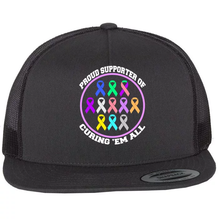 Proud Supporter Of Curing Them All Flat Bill Trucker Hat