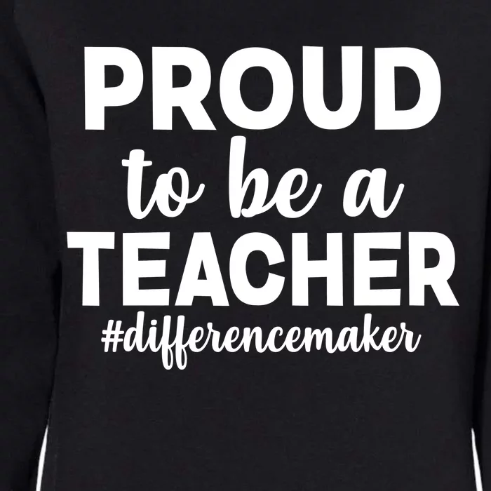 Proud To Be A Teacher #differencemaker Womens California Wash Sweatshirt