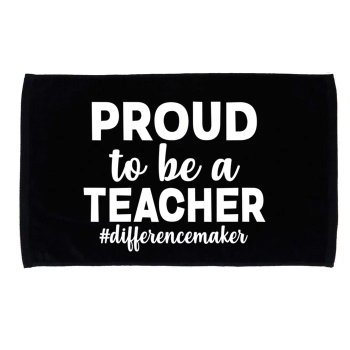 Proud To Be A Teacher #differencemaker Microfiber Hand Towel