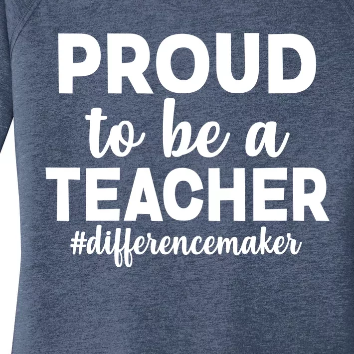 Proud To Be A Teacher #differencemaker Women's Perfect Tri Tunic Long Sleeve Shirt