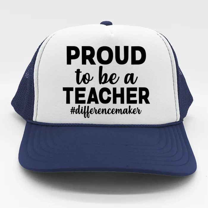 Proud To Be A Teacher #differencemaker Trucker Hat