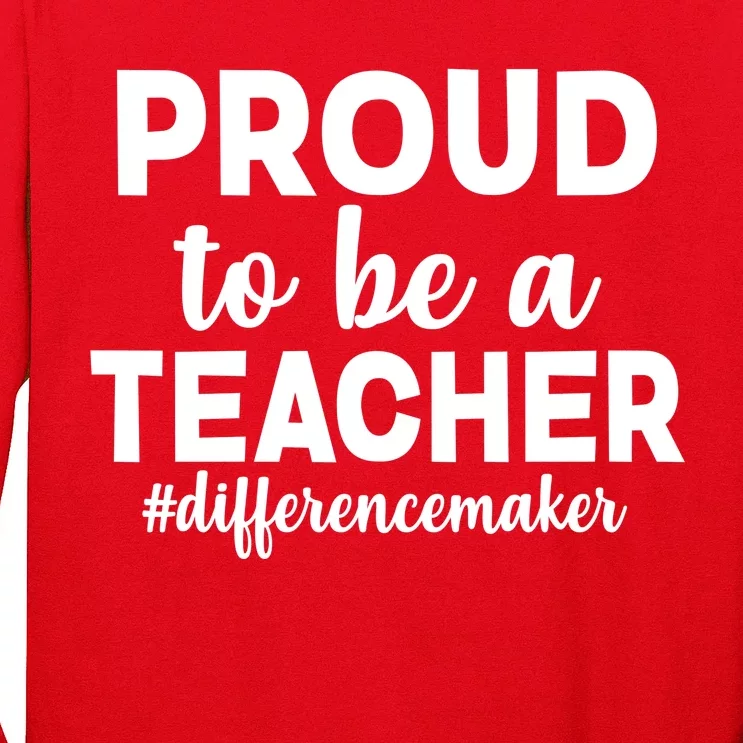 Proud To Be A Teacher #differencemaker Long Sleeve Shirt