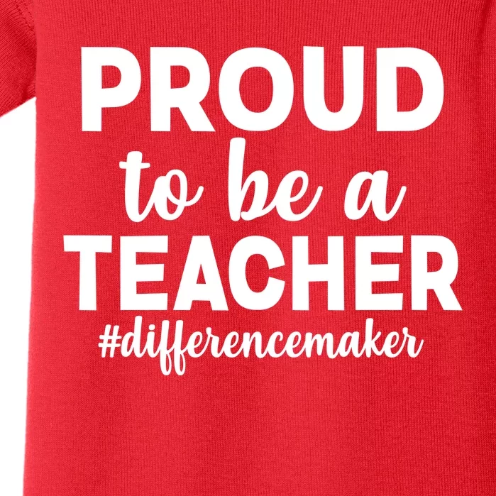 Proud To Be A Teacher #differencemaker Baby Bodysuit