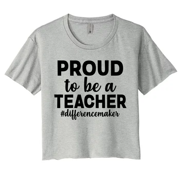 Proud To Be A Teacher #differencemaker Women's Crop Top Tee